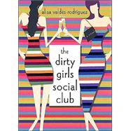 The Dirty Girls Social Club: A Novel 9780312313814