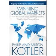 Winning Global Markets: How Businesses Invest and Prosper in the World's High-growth Cities 9781118893814