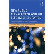 New Public Management and the Reform of Education: European lessons for policy and practice 9781138833814