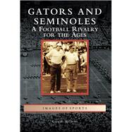 Gators and Seminoles 9781467123815