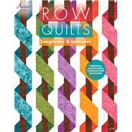 Row Quilts: Longitudes & Latitudes 9781573673815
