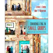 Communicating in Small Groups Principles and Practices (with What Every Student Should Know About Researching Online) 9780205543816