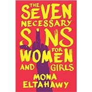 The Seven Necessary Sins for Women and Girls 9780807013816