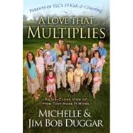 A Love That Multiplies An Up-Close View of How They Make it Work 9781439183816