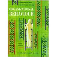 Organizational Behaviour : Understanding and Managing Life at Work