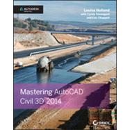 Mastering Autodesk Civil 3D 2014 Autodesk Official Press 9781118603819