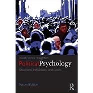 Political Psychology: Situations, Individuals, and Cases 9780415833820