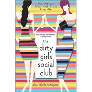 The Dirty Girls Social Club A Novel 9780312313821