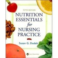 Nutrition Essentials For Nursing Practice 9780781753821