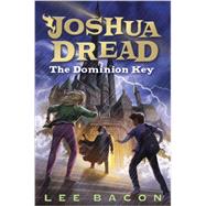 Joshua Dread: The Dominion Key 9780385743822
