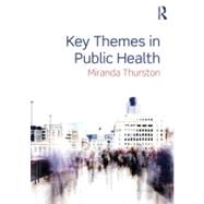 Key Themes in Public Health 9780415673822