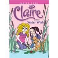 Claire and the Water Wish 9781554533824