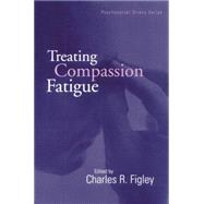 Treating Compassion Fatigue 9781138883826