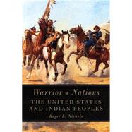 Warrior Nations: The United States and Indian Peoples 9780806143828