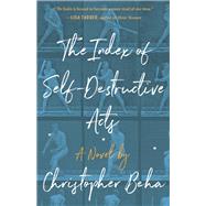 The Index of Self-destructive Acts 9781947793828