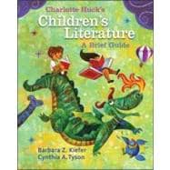 Charlotte Huck's Children's Literature: A Brief Guide BRIEF 9780073403830