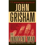 Innocent Man : Murder and Injustice in a Small Town 9780440243830