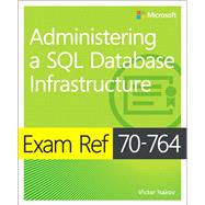 Exam Ref 70-764 Administering a SQL Database Infrastructure