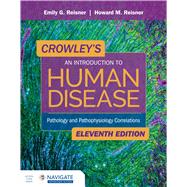 Crowley's An Introduction to Human Disease: Pathology and Pathophysiology Correlations 9781284183832