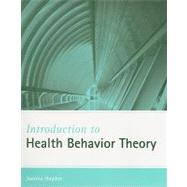 Introduction to Health Behavior Theory 9780763743833