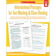 Informational Passages for Text Marking & Close Reading: Grade 6 20 Reproducible Passages With Text-Marking Activities That Guide Students to Read Strategically for Deep Comprehension 9780545793834