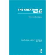 The Creation of Qatar 9781138183834