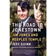 The Road to Jonestown Jim Jones and Peoples Temple 9781476763835