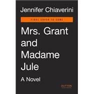 Mrs. Grant and Madame Jule 9781101983836