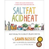Salt, Fat, Acid, Heat The Four Elements of Good Cooking 9781476753836
