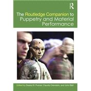 The Routledge Companion to Puppetry and Material Performance 9781138913837
