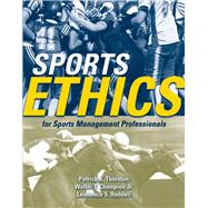 Sports Ethics for Sports Management Professionals 9780763743840