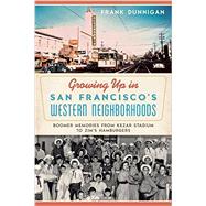 Growing Up in San Francisco's Western Neighborhoods 9781626193840