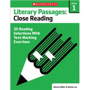 Literary Passages: Close Reading: Grade 1 20 Reading Selections With Text-Marking Exercises 9780545793841