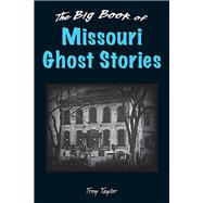 The Big Book of Missouri Ghost Stories 9781493043842