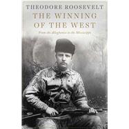 The Winning of the West: From the Alleghenies to the Mississippi 9781629143842