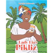 Lady Lia’s Pikliz 9781796083842