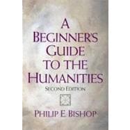 Beginner's Guide to the Humanities, A 9780132213844