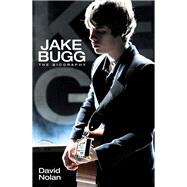 Jake Bugg: The Biography 9781784183844