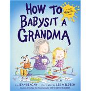 How to Babysit a Grandma 9780385753845