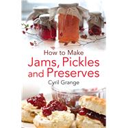 How To Make Jams Pickles And Presesrves 9780716023845