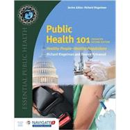 Public Health 101: Healthy People Healthy Populations (Includes One Health Chapter) (Essential Public Health) 9781284123845