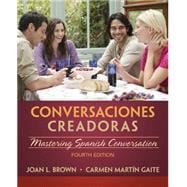 Conversaciones creadoras (with Premium Website, 2 terms (12 months) Printed Access Card) 9781285733845