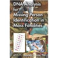 DNA Analysis for Missing Person Identification in Mass Fatalities 9781466513846