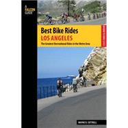 Best Bike Rides Los Angeles: The Greatest Recreational Rides in the Metro Area 9781493003846