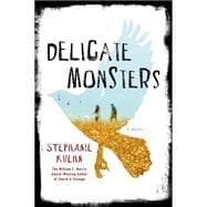 Delicate Monsters A Novel 9781250063847