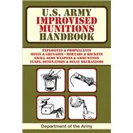 U S ARMY IMPROVISED MUNIT HDBK PA 9781616083847