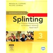 Introduction to Splinting: A Clinical Reasoning and Problem-solving Approach. 9780323033848
