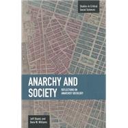 Anarchy and Society: Reflections on Anarchist Sociology 9781608463848