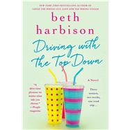 Driving with the Top Down A Novel 9781250043849