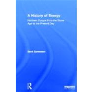 A History of Energy: Northern Europe from the Stone Age to the Present Day 9781849713849